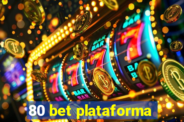 80 bet plataforma